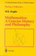 Mathematics: A Concise History and Philosophy cover