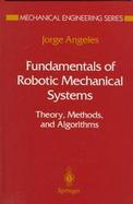Fundamentals of Robotic Mechanical Systems Theory, Methods, and Algorithms cover