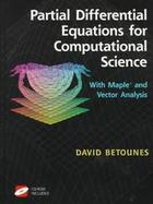 Partial Differential Equations for Computational Science With Maple and Vector Analysis cover