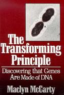 The Transforming Principle Discovering That Genes Are Made of DNA cover