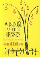 Wisdom and the Senses The Way of Creativity cover