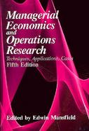 Managerial Economics and Operations Research Techniques, Applications, Cases cover