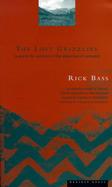 The Lost Grizzlies A Search for Survivors in the Wilderness of Colorado cover