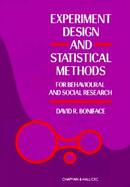 Experiment Design and Statistical Methods For Behavioural and Social Research cover