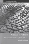 Critique of Violence Between Poststructuralism and Critical Theory cover