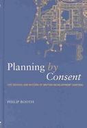Planning by Consent Then Origins and Natiure of British Development Control cover