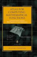 Atlas for Computing Mathematical Functions An Illustrated Guidebook for Practitioners, With Programs in C and Mathematica cover