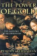 The Power Of Gold The History Of An Obsession cover