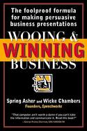 Wooing & Winning Business: The Foolproof Formula for Making Persuasive Business Presentations cover