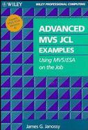 Advanced MVS JCL Examples: Using MVS/ESA on the Job cover