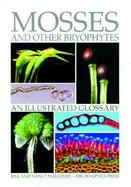 Mosses and Other Bryophytes: An Illustrated Glossary cover