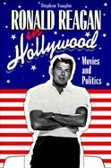 Ronald Reagan in Hollywood: Movies and Politics cover