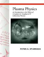 Plasma Physics: An Introduction to the Theory of Astrophysical, Geophysical and Laboratory Plasmas cover