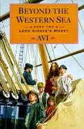 Beyond the Western Sea Book Two Lord Kirkle's Money cover