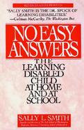 No Easy Answers The Learning Disabled Child at Home and at School cover