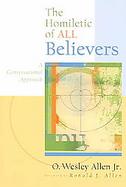 The Homiletic Of All Believers A Conversational Approach To Proclamation And Preaching cover