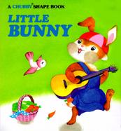 Little Bunny-Chubby Shape Book cover