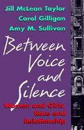 Between Voice and Silence Women and Girls, Race and Relationship cover