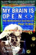 My Brain Is Open The Mathematical Journeys of Paul Erdos cover