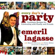 Every Day's a Party Louisiana Recipes for Celebrating With Family and Friends cover