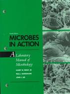 Microbes in Action A Laboratory Manual of Microbiology cover