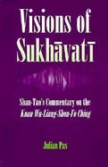 Visions of Sukhavati Shan-Tao's Commentary on the Kuan Wu-Liang Shou-Fo Ching cover