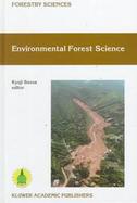Environmental Forest Science Proceedings of the Iufro Division 8 Conference Environmental Forest Science, Held 19-23 October 1998, Kyoto University, J cover