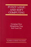 Fuzzy Logic and Soft Computing cover