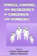 Stress, Coping, and Resiliency in Children and Families cover