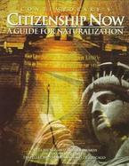 Contemporary's Citizenship Now A Guide for Naturalization cover