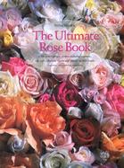 The Ultimate Rose Book 1,500 Roses-Antique, Modern cover