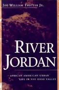 River Jordan African American Urban Life in the Ohio Valley cover