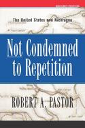 Not Condemned to Repetition The United States and Nicaragua cover