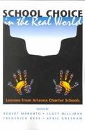School Choice in the Real World Lessons from Arizona Charter Schools cover