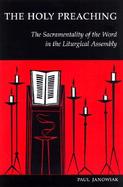 The Holy Preaching The Sacramentaility of the Word in the Liturgical Assembly cover