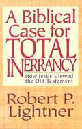 Biblical Case for Total Inerracy cover