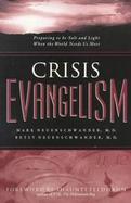 Crisis Evangelism Preparing to Be Salt and Light When the World Needs Us Most cover