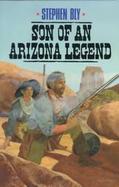Son of an Arizona Legend cover