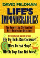 Life's Imponderables: The Answers to Civilization's Most Perplexing Questions cover