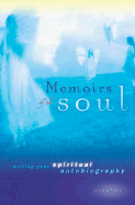 Memoirs of the Soul Writing Your Spiritual Autobiography cover