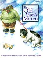The Old Man's Mitten A Ukrainian Tale cover