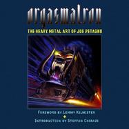Orgasmatron The Heavy Metal Art of Joe Petagno cover