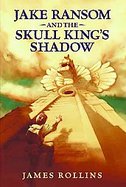 Jake Ransom and the Skull King's Shadow cover
