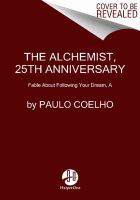 The Alchemist, 25th Anniversary : A Fable about Following Your Dream cover