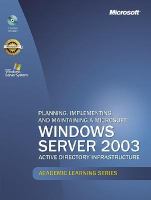 Microsoft Official Academic Course Planning, Implementing, And Maintaining A Microsoft Windows Server 2003-active Directory Infrastructure (exam 70-2 cover