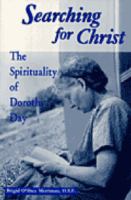 Searching for Christ The Spirituality of Dorothy Day cover