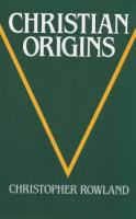 Christian Origins: An Account of the Setting and Character of the Most Important Messianic Sect of Judaism cover