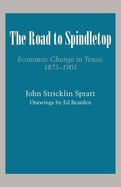 Road to Spindletop: Economic Change in Texas, 1875-1901 cover