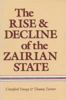 The Rise and Decline of the Zairian State cover