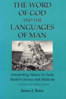 The Word of God and the Languages of Man Interpreting Nature in Early Modern Science and Medicine  Ficino to Descartes (volume1) cover